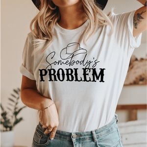 Somebody’s problem tee